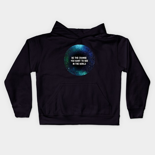 Be The Change Kids Hoodie by purelyplantsd